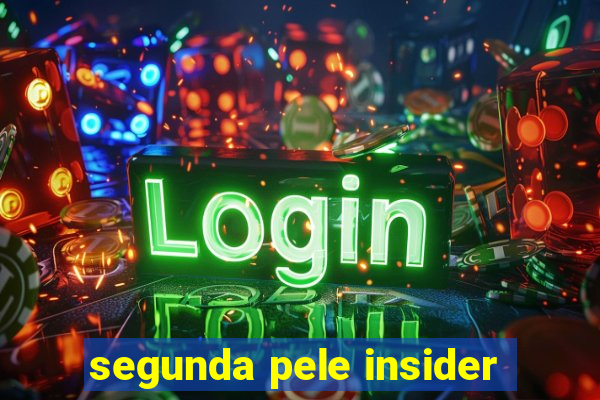 segunda pele insider