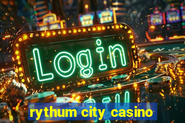 rythum city casino