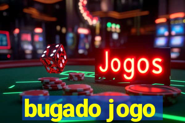 bugado jogo