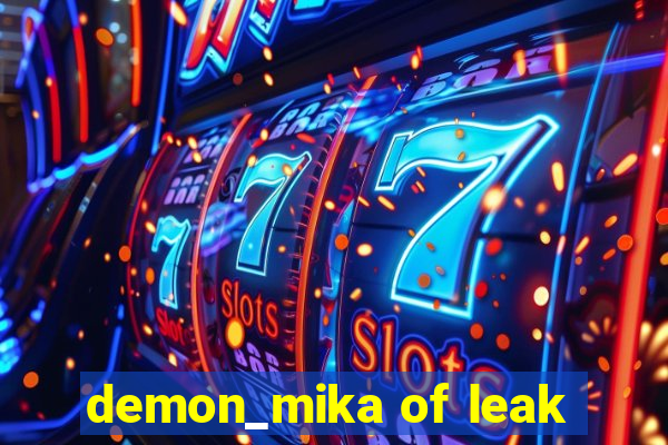 demon_mika of leak