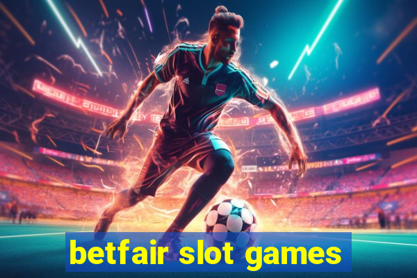 betfair slot games