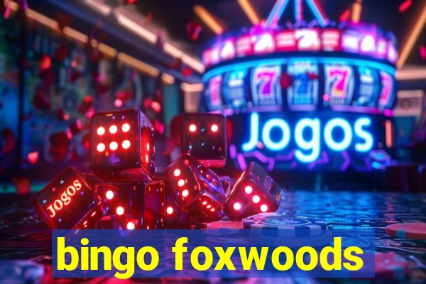 bingo foxwoods