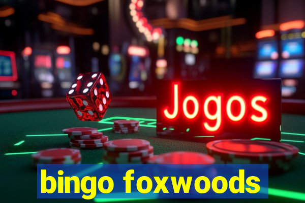 bingo foxwoods