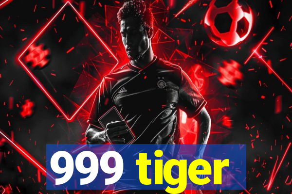 999 tiger