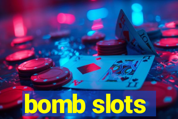 bomb slots