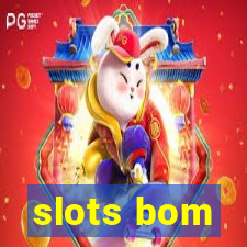 slots bom