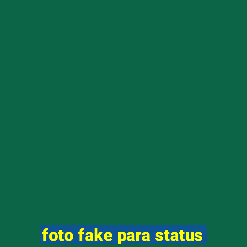 foto fake para status