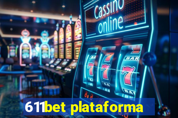 611bet plataforma