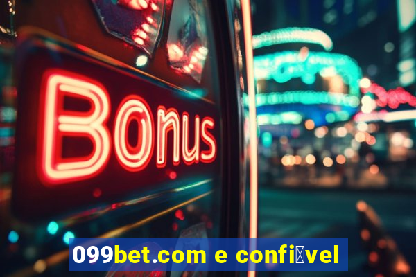 099bet.com e confi谩vel