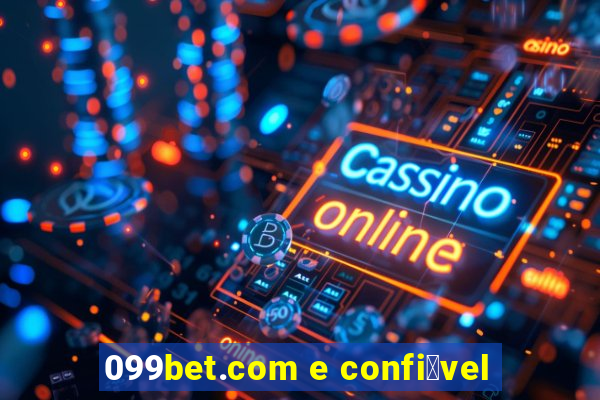 099bet.com e confi谩vel