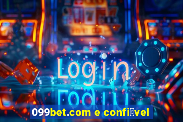 099bet.com e confi谩vel