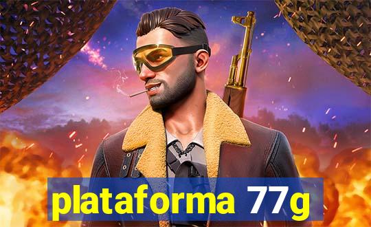 plataforma 77g