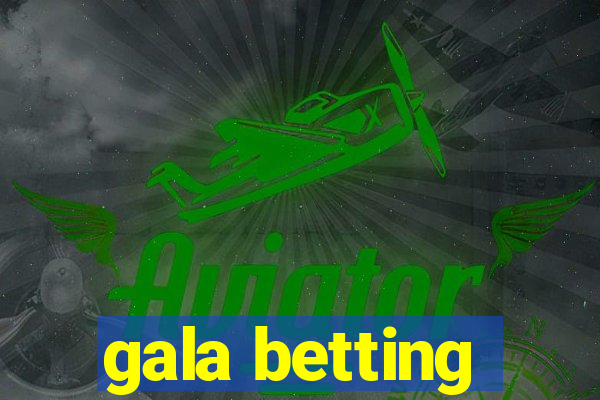 gala betting