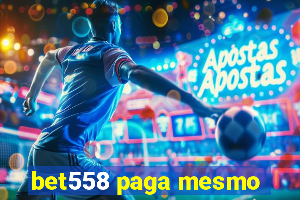 bet558 paga mesmo