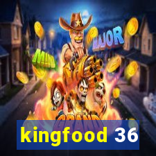 kingfood 36