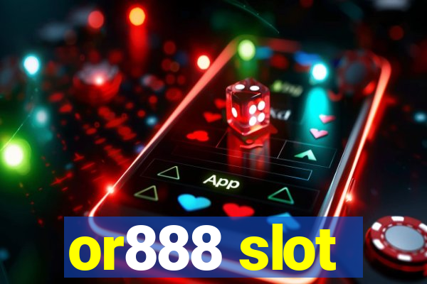 or888 slot