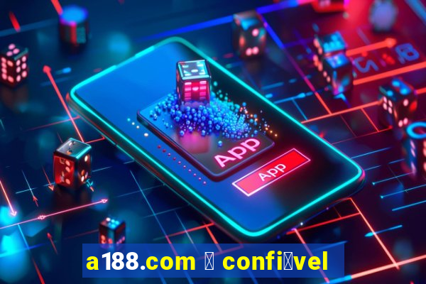 a188.com 茅 confi谩vel