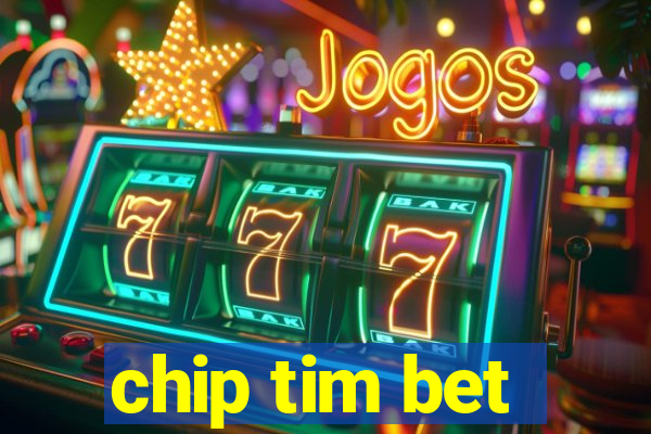 chip tim bet