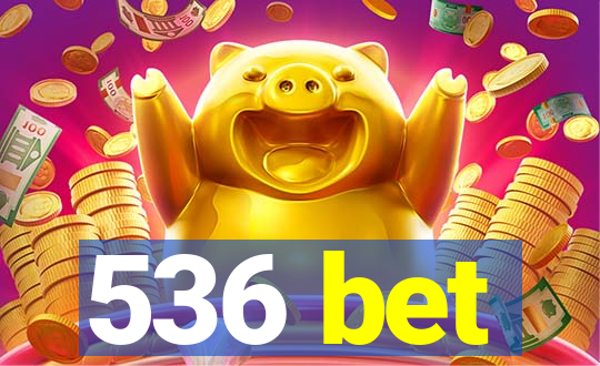 536 bet