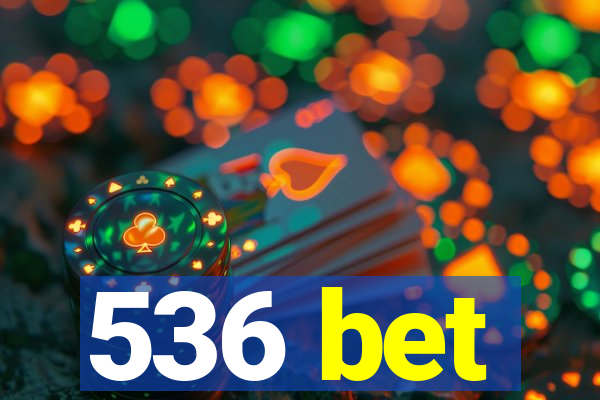 536 bet