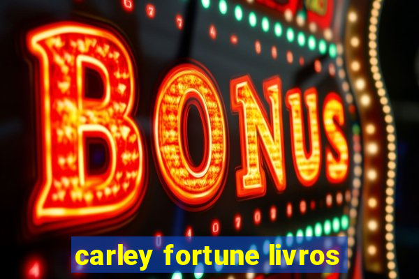 carley fortune livros