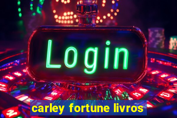 carley fortune livros