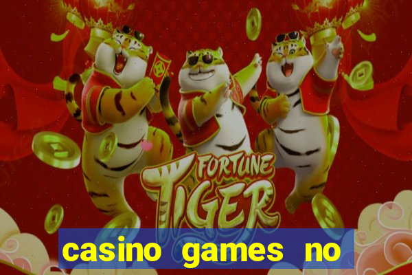 casino games no deposit real money