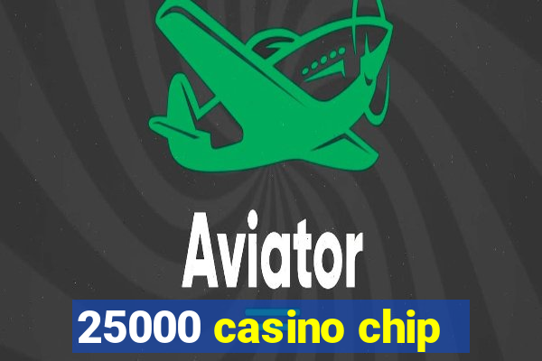 25000 casino chip