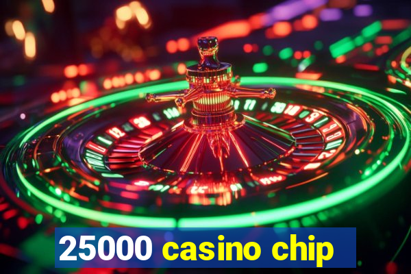 25000 casino chip