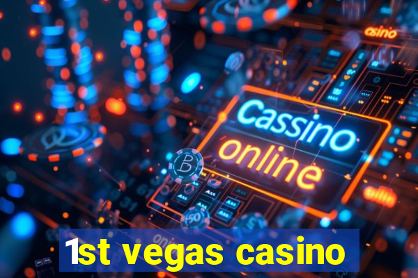 1st vegas casino