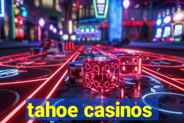 tahoe casinos