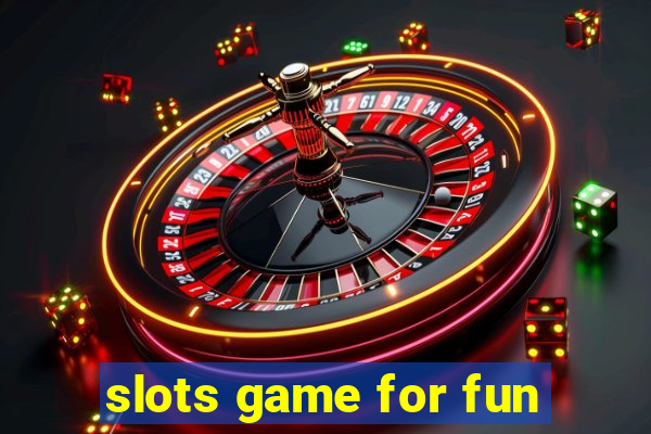 slots game for fun