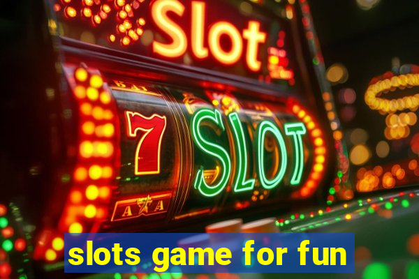 slots game for fun