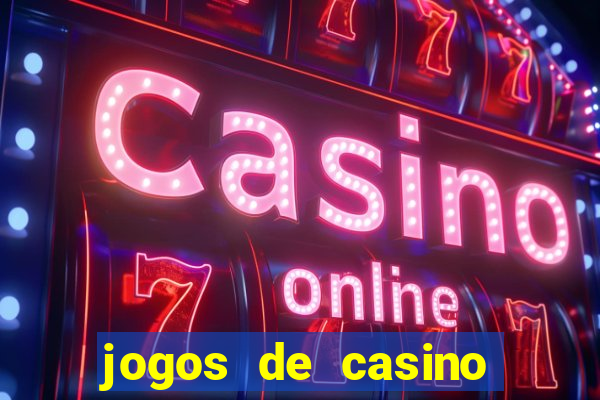 jogos de casino que da bonus no cadastro