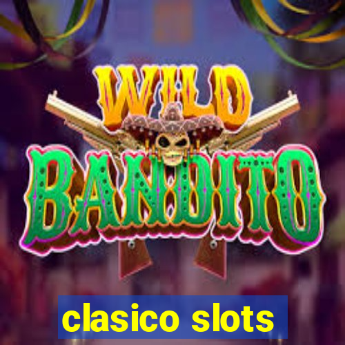 clasico slots