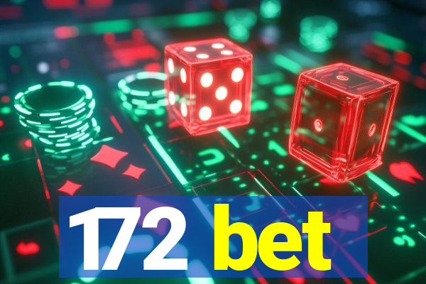 172 bet