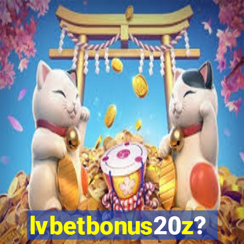 lvbetbonus20z?