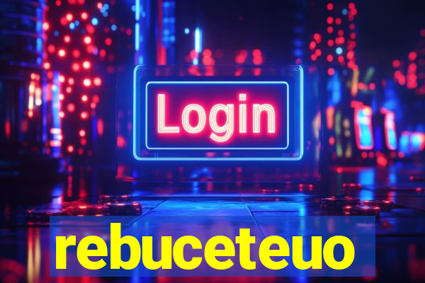 rebuceteuo