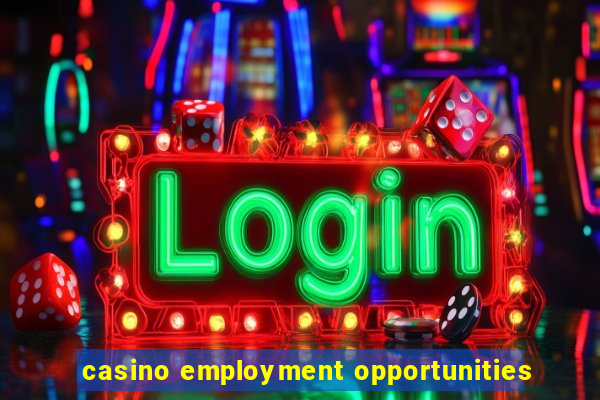 casino employment opportunities