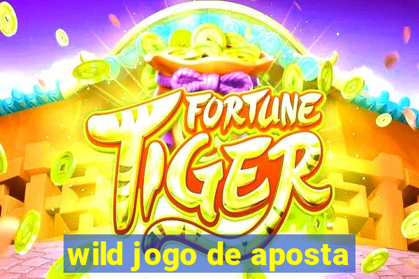 wild jogo de aposta