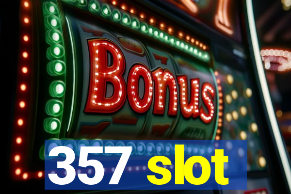 357 slot