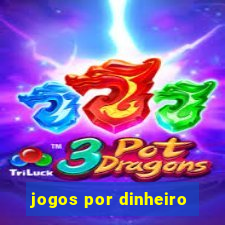 jogos por dinheiro