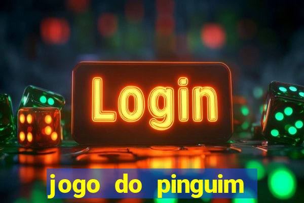 jogo do pinguim que ganha dinheiro