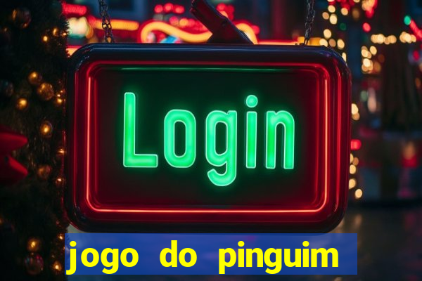 jogo do pinguim que ganha dinheiro