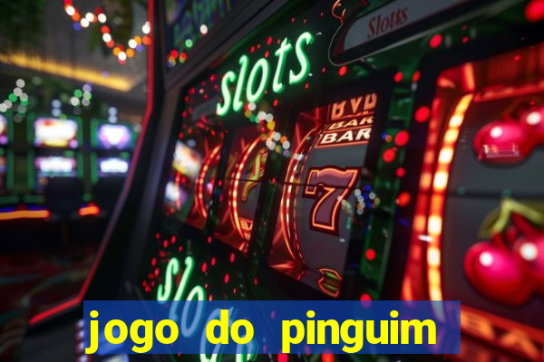 jogo do pinguim que ganha dinheiro