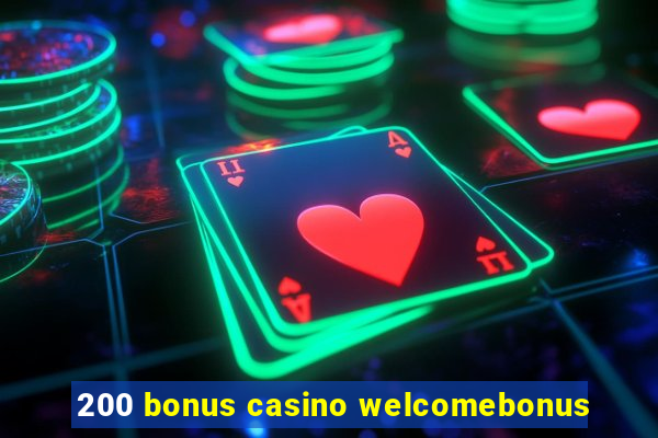 200 bonus casino welcomebonus