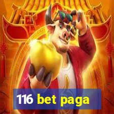 116 bet paga