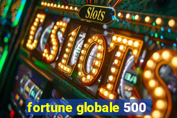 fortune globale 500