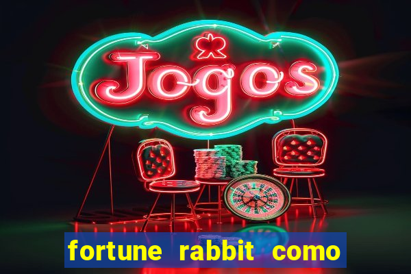 fortune rabbit como ganhar Informational