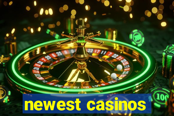 newest casinos